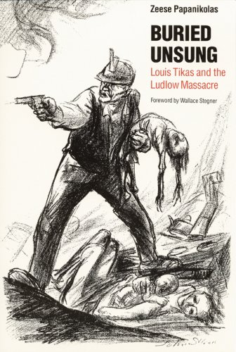 Buried Unsung Louis Tikas And The Ludlo Massacre [Paperback]