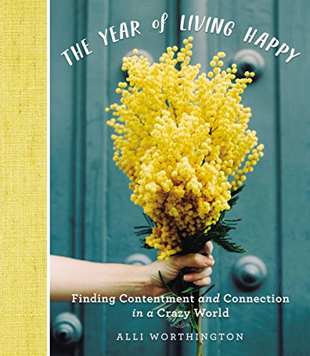 The Year of Living Happy: Finding Contentment