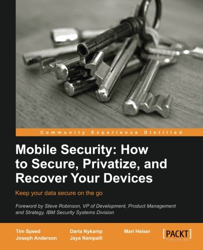 Mobile Security Ho To Secure, Privatize, And Recover Your Devices [Paperback]