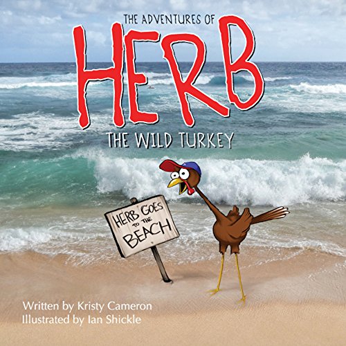 The Adventures Of Herb The Wild Turkey - Herb Goes To The Beach [Hardcover]