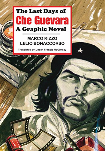 The Last Days Of Che Guevara A Graphic Novel [Paperback]