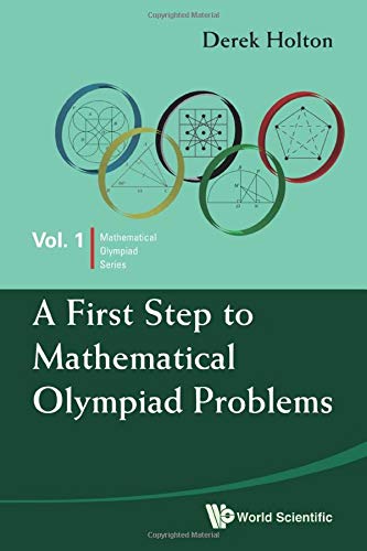 A First Step To Mathematical Olympiad Problems (mathematical Olympiad Series) [Paperback]