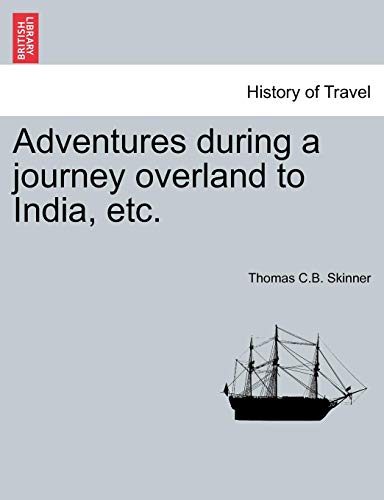 Adventures During A Journey Overland To India, Etc. [Paperback]