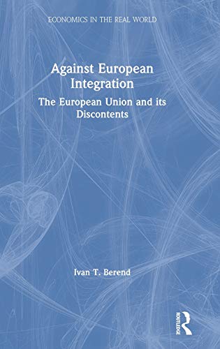 Against European Integration The European Union and its Discontents [Hardcover]