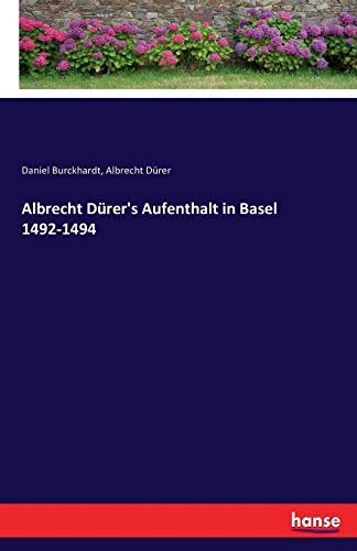 Albrecht Durer's Aufenthalt In Basel 1492-1494 (german Edition) [Paperback]