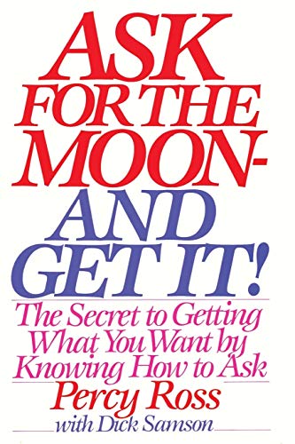 Ask For The Moon And Get It [Paperback]