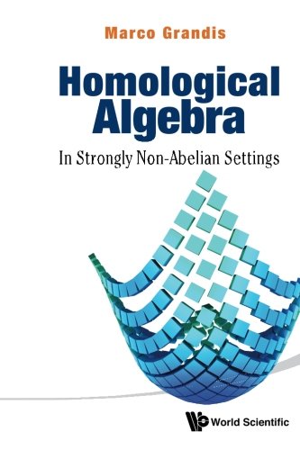 Homological Algebra In Strongly Non-Abelian Settings [Hardcover]