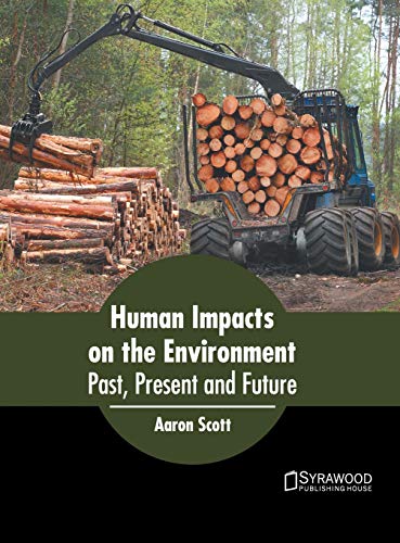 Human Impacts on the Environment Past, Present and Future [Hardcover]