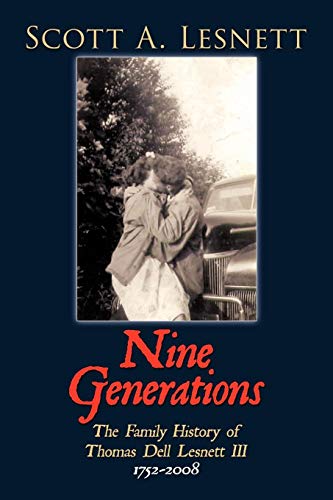 Nine Generations  The Family History of Thomas Dell Lesnett III 1752-2008 [Paperback]