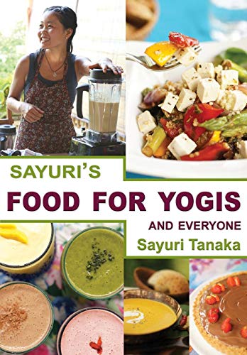 Sayuri's Food For Yogis And Everyone [Paperback]