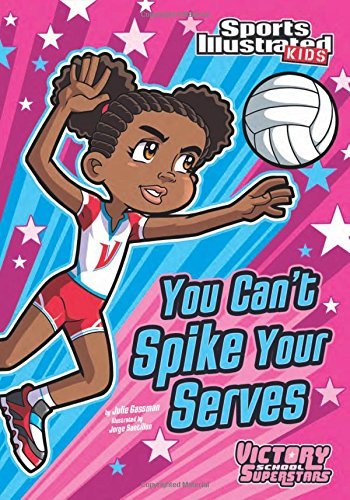 You Can't Spike Your Serves (sports Illustrated Kids Victory School Superstars) [Paperback]