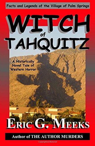 Witch Of Tahquitz Facts And Legends Of The Village Of Palm Springs [Paperback]