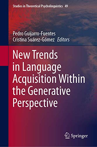 New Trends in Language Acquisition Within the Generative Perspective [Hardcover]