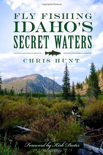 Fly Fishing Idaho's Secret Waters [Paperback]