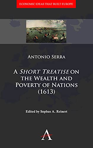 A 'short Treatise' on the Wealth and Poverty of Nations (1613) [Hardcover]