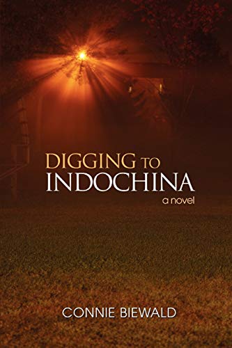 Digging To Indochina A Novel [Paperback]