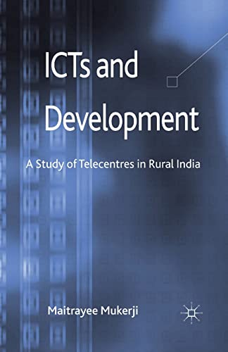 ICTs and Development: A Study of Telecentres in Rural India [Paperback]