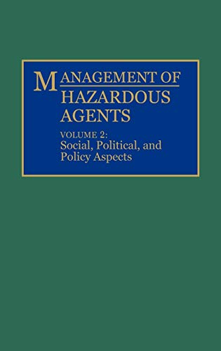 Management of Hazardous Agents Volume 2 Social, Political, and Policy Aspects [Hardcover]