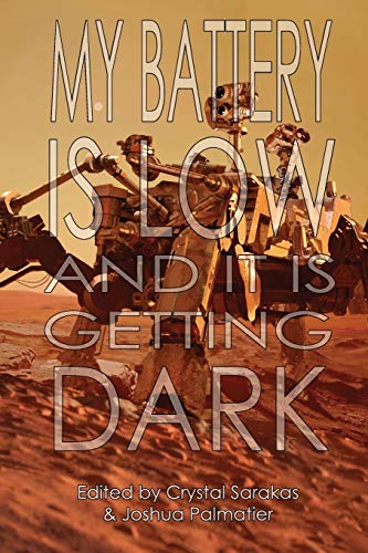 My Battery Is Lo and It Is Getting Dark [Paperback]