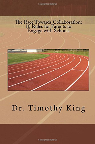 Race Toards Collaboration  10 Rules for Parents to Engage ith Schools [Paperback]