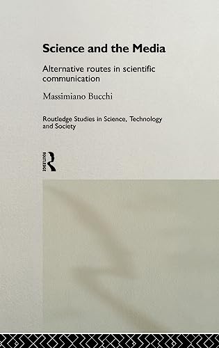 Science and the Media Alternative Routes to Scientific Communications [Hardcover]