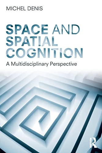 Space and Spatial Cognition A Multidisciplinary Perspective [Paperback]