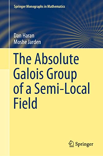 The Absolute Galois Group of a Semi-Local Field [Hardcover]