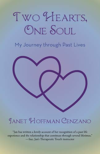 To Hearts, One Soul My Journey Through Past Lives [Paperback]