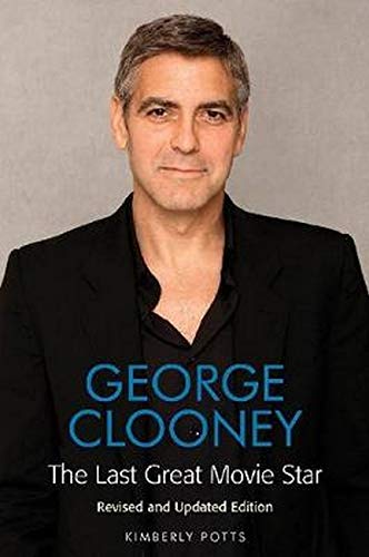 George Clooney: The Last Great Movie Star [Paperback]