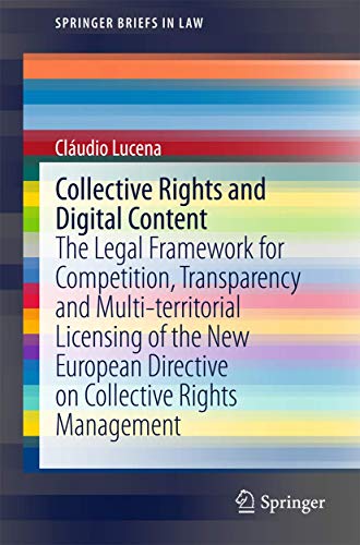 Collective Rights and Digital Content The Legal Frameork for Competition, Tran [Paperback]