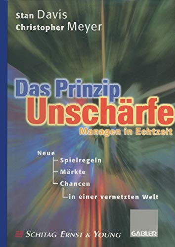 Das Prinzip Unschrfe: Managen in Echtzeit  Neue Spielregeln, neue Mrkte, neue [Paperback]