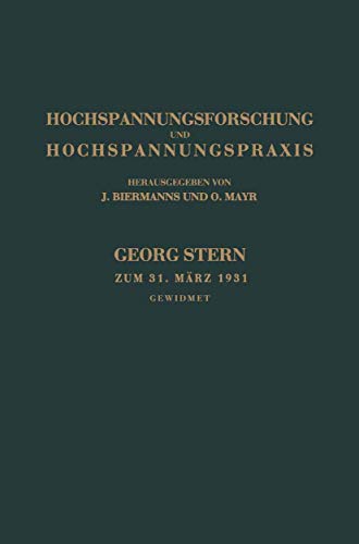 Hochspannungsforschung und Hochspannungspraxis: Georg Stern Direktor der AEG  T [Paperback]