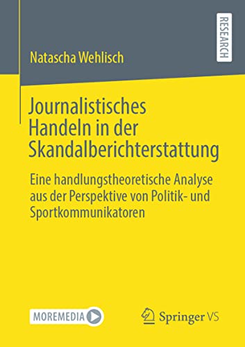 Journalistisches Handeln in der Skandalberichterstattung: Eine handlungstheoreti [Paperback]