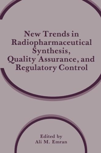 New Trends in Radiopharmaceutical Synthesis, Quality Assurance, and Regulatory C [Paperback]