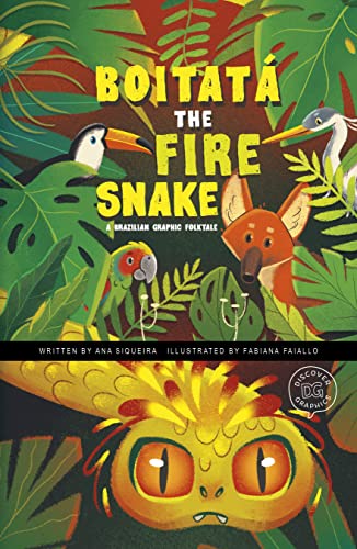 Boitatá the Fire Snake: A Brazilian Graphic Folktale [Paperback]