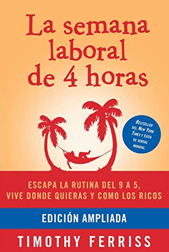 La semana laboral de 4 horas / The 4-Hour Wor