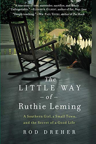 The Little Way of Ruthie Leming: A Southern Girl, a Small Town, and the Secret o [Paperback]