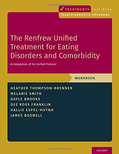 The Renfrew Unified Treatment for Eating Disorders and Comorbidity: An Adaptatio [Paperback]