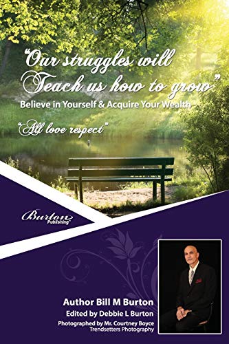 our Struggles Will Teach Us Ho To Gro  Believe In Yourself &acquire Your Wea [Paperback]