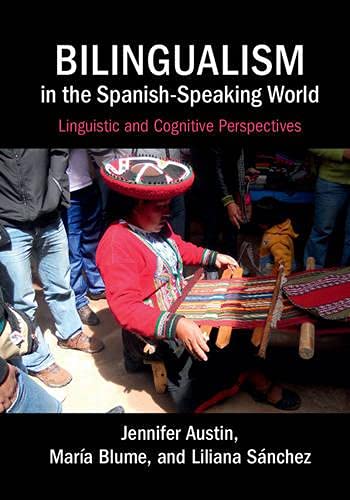 Bilingualism in the Spanish-Speaking World Linguistic and Cognitive Perspective [Hardcover]