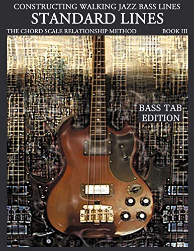 Constructing Walking Jazz Bass Lines, Book 3 Walking Bass Lines- Standard Lines [Paperback]