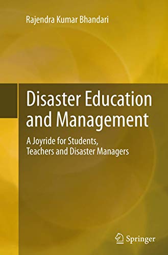 Disaster Education and Management A Joyride for Students, Teachers and Disaster [Paperback]