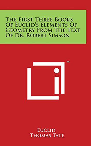 First Three Books of Euclid's Elements of Geometry from the Text of Dr. Robert S [Hardcover]