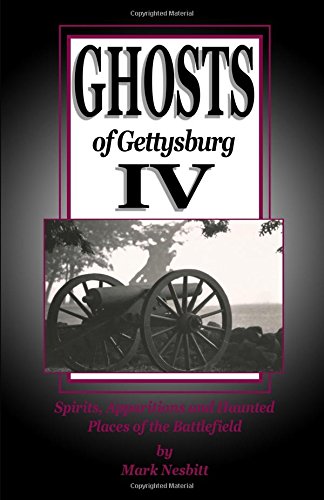 Ghosts Of Gettysburg Iv Spirits, Apparitions And Haunted Places On The Battlefi [Paperback]