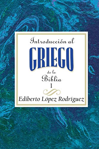 Introduccin Al Griego De La Biblia I Aeth Introduction To Biblical Greek Vol 1 [Paperback]