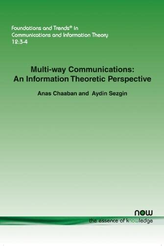 Multi-Way Communications: An Information Theoretic Perspective (foundations And  [Paperback]