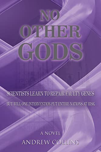 No Other Gods  Scientists Learn to Repair Faulty Genes but Will One Interventio [Paperback]