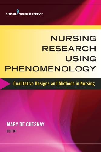 Nursing Research Using Phenomenology Qualitative Designs and Methods in Nursing [Paperback]