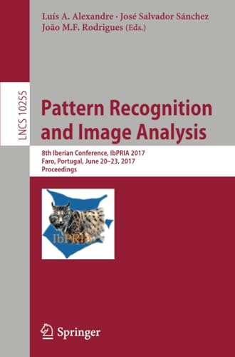 Pattern Recognition and Image Analysis: 8th Iberian Conference, IbPRIA 2017,  Fa [Paperback]