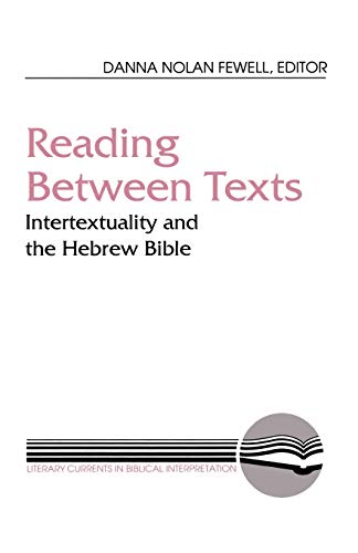 Reading Beteen Texts Intertextuality And The Hebre Bible (literary Currents I [Paperback]